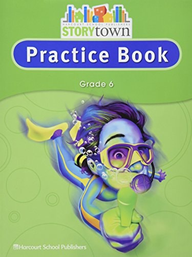 Storytown Practice Book Grade 6 — HARCOURT SCHOOL PUBLISHERS