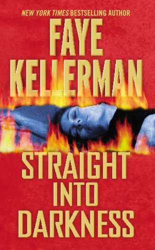 Straight into Darkness — Faye Kellerman
