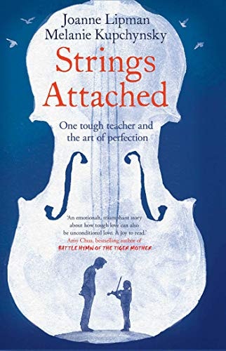 Strings Attached One Tough Teacher and the Art of Perfection — Joanne Lipman
