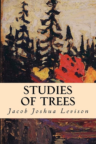 Studies of Trees — Jacob Joshua Levison