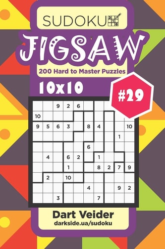 Sudoku Jigsaw – 200 Hard to Master Puzzles 10×10 (Volume 29) — Dart Veider