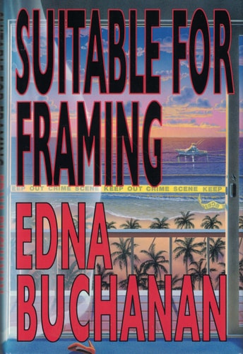 Suitable for Framing A Novel — Edna Buchanan