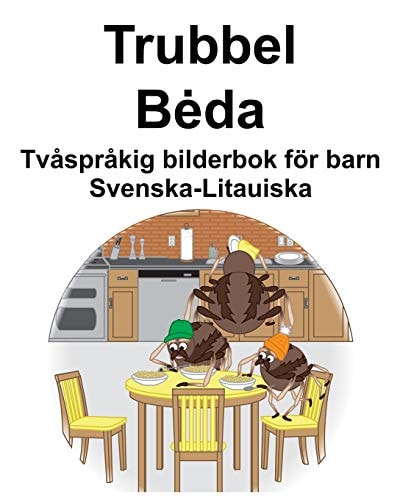 Svenska-Litauiska Trubbel/Beda Tvåspråkig bilderbok för barn — Richard Carlson