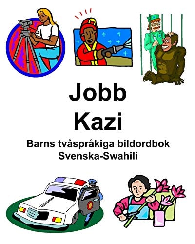 Svenska-Swahili Jobb/Kazi Barns Tvåspråkiga Bildordbok — Richard Carlson