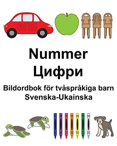 Svenska-Ukainska Nummer/Цифри Bildordbok för tvåspråkiga barn — Suzanne Carlson