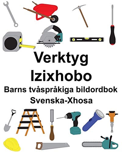 Svenska-Xhosa Verktyg/Izixhobo Barns tvåspråkiga bildordbok — Richard Carlson