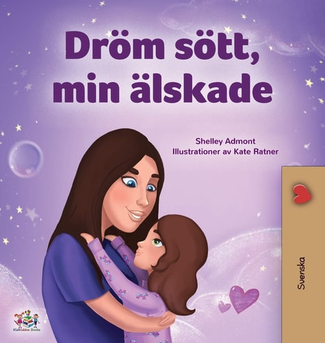 Sweet Dreams, My Love (Swedish Children’s Book) — Shelley Admont