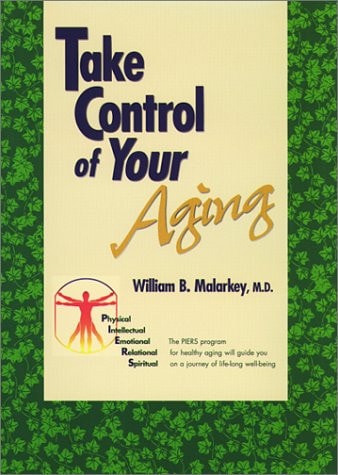 Take Control of Your Aging — William B. Malarkey