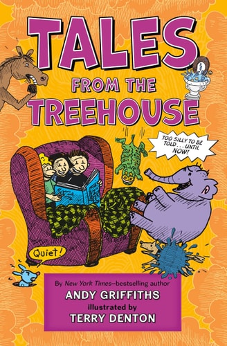 Tales from the Treehouse Too Silly to Be Told . . . Until NOW! — Andy Griffiths