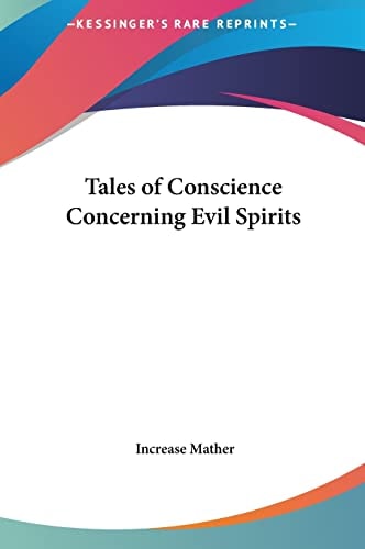 Tales of Conscience Concerning Evil Spirits — Increase Mather