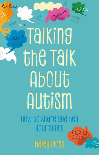 Talking the Talk about Autism How to Share and Tell Your Story — Haley Moss