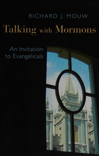 Talking with Mormons An Invitation to Evangelicals — Richard J. Mouw