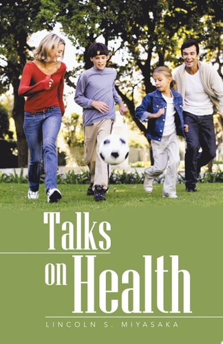 Talks on Health — Lincoln S. Miyasaka