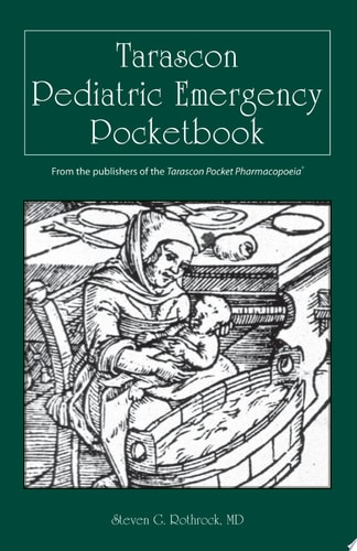 Tarascon Pediatric Emergency Pocketbook — Steven G. Rothrock