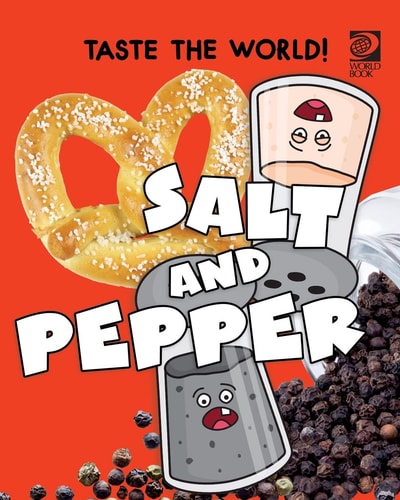 Taste the World! Salt and Pepper — World Book