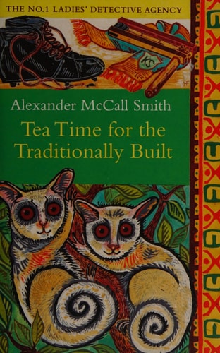 Tea Time for the Traditionally Built — Alexander McCall Smith