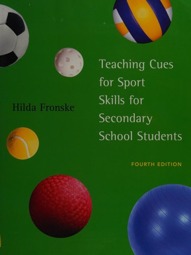 Teaching Cues for Sport Skills for Secondary School Students — Hilda Ann Fronske