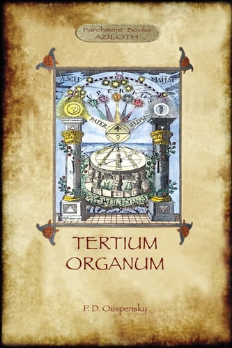 Tertium Organum A Key to the Enigmas of the World (Aziloth Books) — P. D. Ouspensky