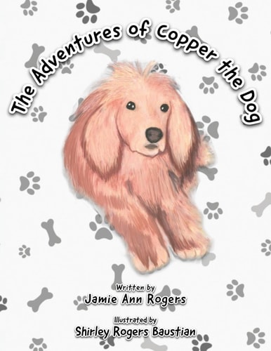 The Adventures of Copper the Dog — Shirley Rogers Baustian