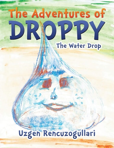 The Adventures of Droppy The Water Drop — Uzgen Rencuzogullari