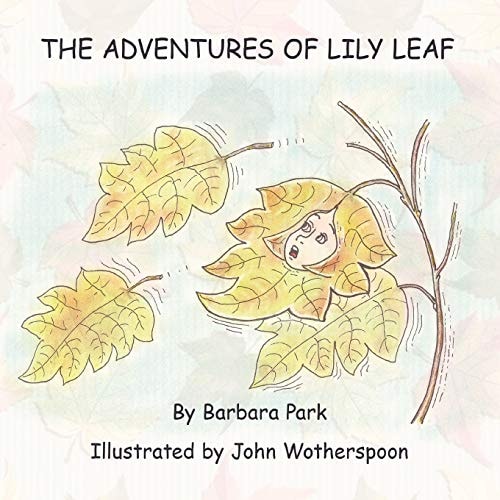 The Adventures of Lily Leaf — Barbara Park