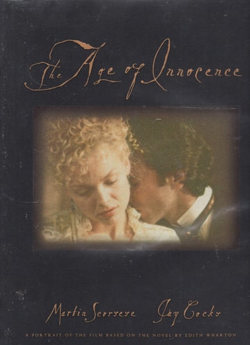 The Age of Innocence A Portrait of the Film Based on the Novel by Edith Wharton — Martin Scorsese