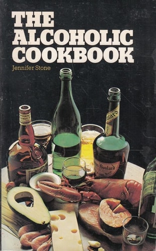 The Alcoholic Cookbook — Jennifer Stone