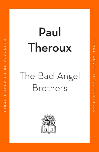 The Bad Angel Brothers — Paul Theroux