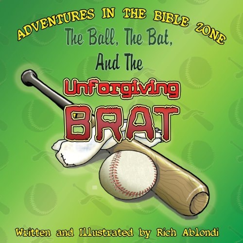 The Ball, the Bat, and the Unforgiving Brat — Richard Ablondi