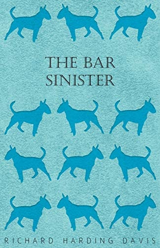 The Bar Sinister — Richard Harding Davis
