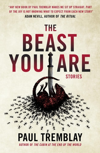 The Beast You Are Stories — Paul Tremblay