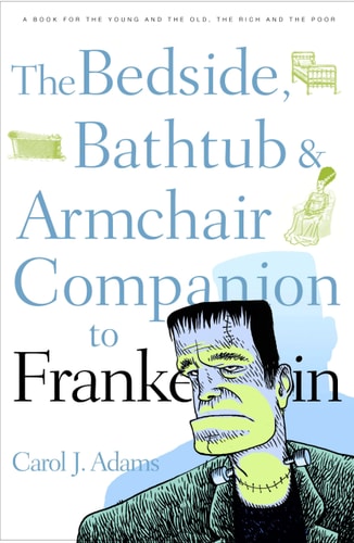 The Bedside, Bathtub & Armchair Companion to Frankenstein (Bedside, Bathtub & Armchair Companions) — Carol Adams