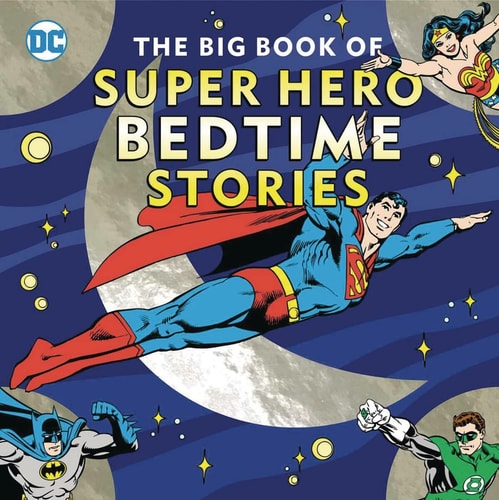 The Big Book of Super Hero Bedtime Stories — Noah Smith