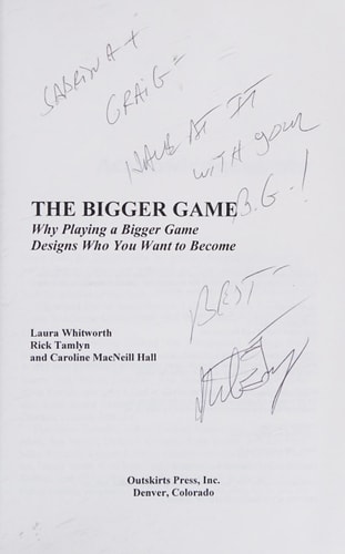 The Bigger Game: Why Playing a Bigger Game Designs Who You Want to Become — Laura Whitworth