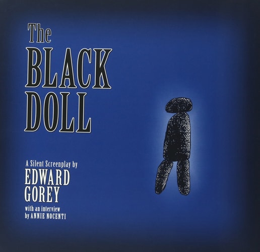 The Black Doll A Silent Screenplay — Edward Gorey