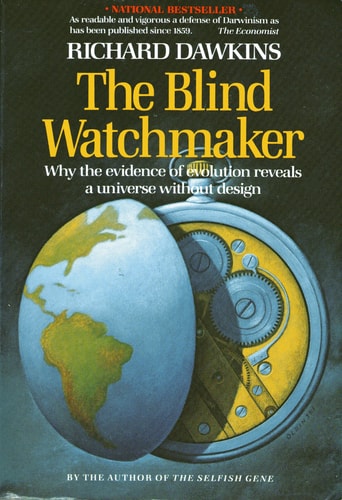 The Blind Watchmaker Why the Evidence of Evolution Reveals a Universe Without Design — Richard Dawkins
