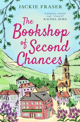 The Bookshop of Second Chances The Most Uplifting Story of Fresh Starts and New Beginnings You’ll Read This Year! — Jackie Fraser
