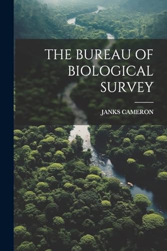 The Bureau of Biological Survey — Janks Cameron
