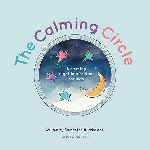 The Calming Circle: A calming nighttime routine for kids — Samantha Huddleston