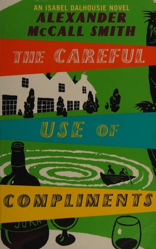 The Careful Use of Compliments — Alexander McCall Smith