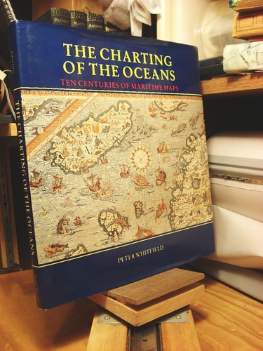 The Charting of the Oceans: Ten Centuries of Maritime Maps — Peter Whitfield