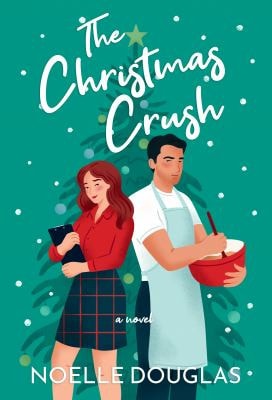 The Christmas Crush A Novel — Noelle Douglas