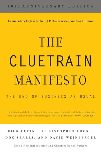The Cluetrain Manifesto 10th Anniversary Edition — Rick Levine