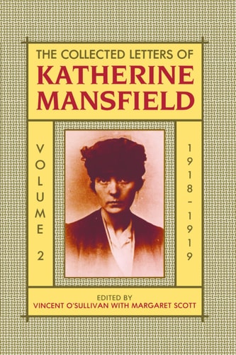 The Collected Letters of Katherine Mansfield: Volume II: 1918-September 1919 — Katherine Mansfield