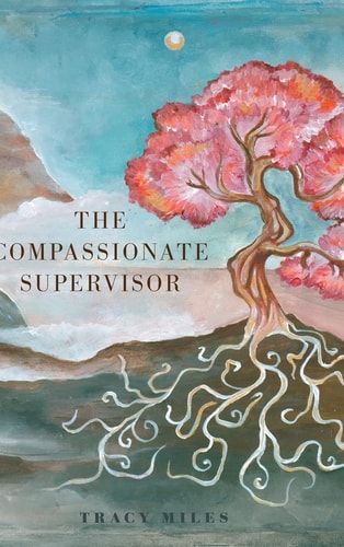 The Compassionate Supervisor — Tracy Miles