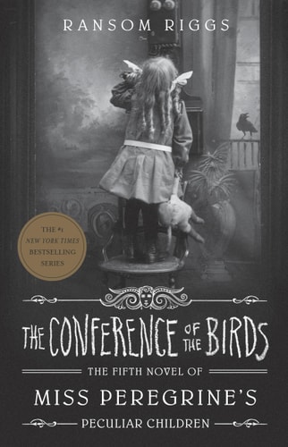The Conference of the Birds Miss Peregrine’s Peculiar Children — Ransom Riggs