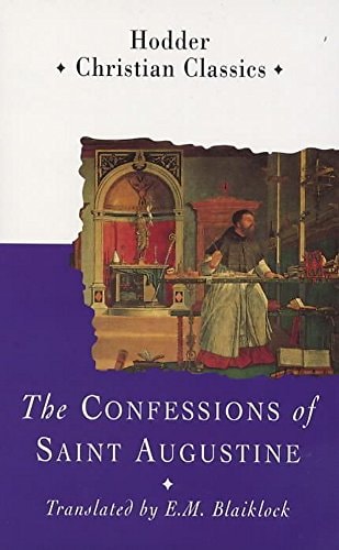 The Confessions of Saint Augustine — Saint Augustine (of Hippo)