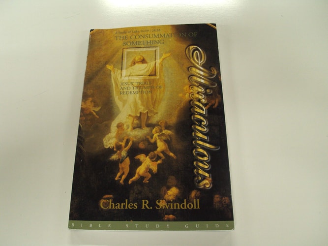 The Consummation of Something Miraculous — Charles R. Swindoll