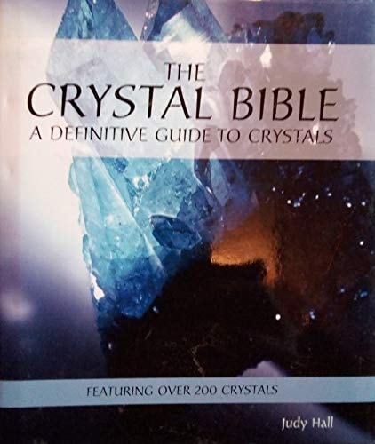 The Crystal Bible A Definitive Guide to Crystals — Judy Hall
