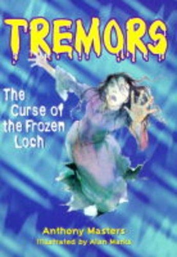 The Curse of the Frozen Loch — Anthony Masters